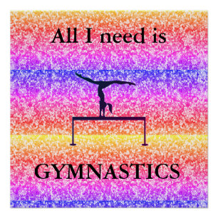 All I need is GYMNASTICS Glossy Poster