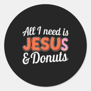 All I Need Is Jesus And Donuts Lovers Humor Design Classic Round Sticker