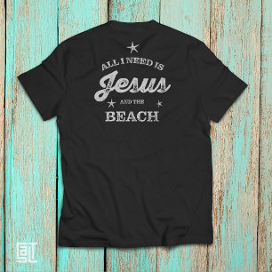 All I Need Is Jesus and the Beach Christian Quote  T-Shirt