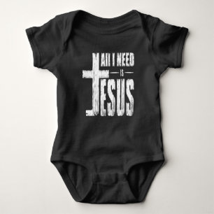 All I Need Is Jesus   Baby Bodysuit