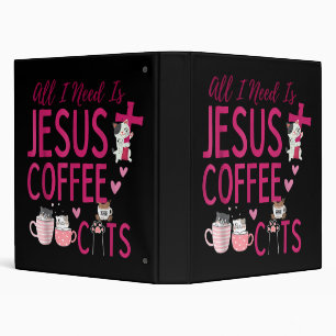 All I Need Is Jesus, Coffee, and Cats Christian Fu Binder