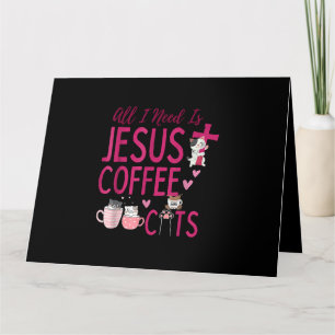 All I Need Is Jesus, Coffee, and Cats Christian Fu Card