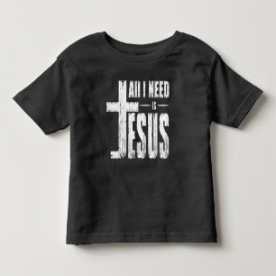 All I Need Is Jesus   Toddler T-shirt