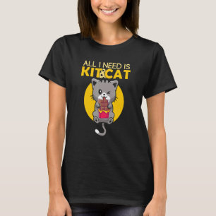 All I Need Is Kit & Cat  Chocolate And Cat T-Shirt