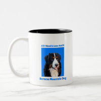 All I Need is Love and a Bernese Mountain Dog