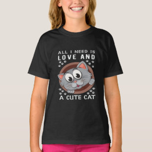 All I Need is Love and a Cute Cat Funny Girls' C T-Shirt