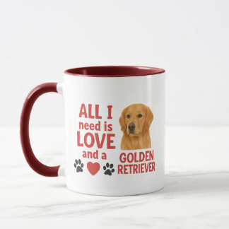 All I Need Is Love and a Golden Retriever Mug