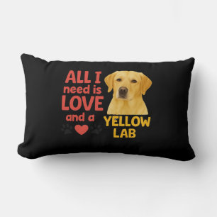 All I Need Is LOVE and a Yellow Lab Lumbar Pillow