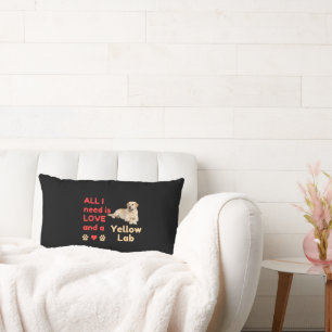 All I Need Is LOVE and a Yellow Lab Lumbar Pillow