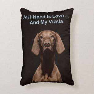 All I Need Is Love And My Vizsla Accent Pillow