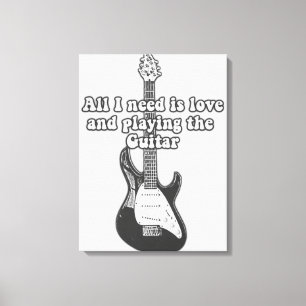 All i need is love and playing the guitar. B & W Canvas Print