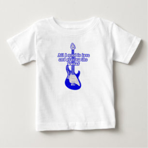 All i need is love and playing the guitar baby T-Shirt