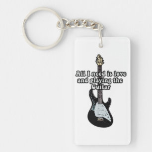All i need is love and playing the guitar. keychain