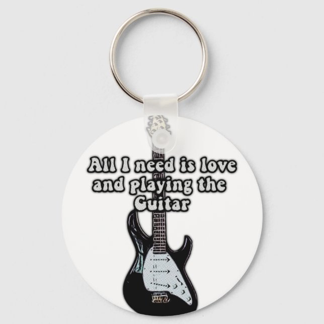 All i need is love and playing the guitar. keychain (Front)
