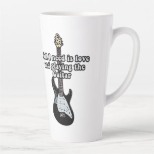 All i need is love and playing the guitar. latte mug