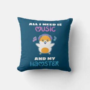 All I Need Is Music And My Hamster Throw Pillow