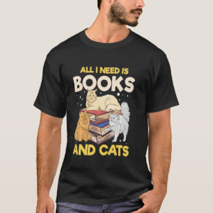 All I Need Is My Books And Cats Bookworm Book Love T-Shirt