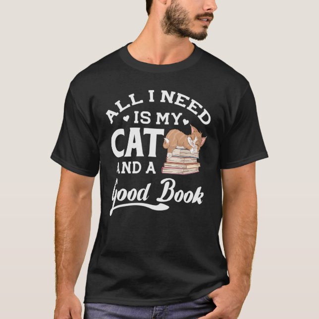 All I Need Is My Cat And A Good Book Book T-Shirt (Front)