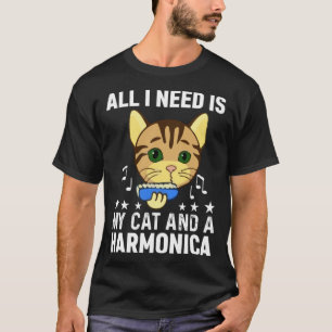 All I Need Is My Cat And A Harmonica Musician And  T-Shirt
