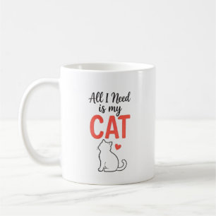 All I Need Is My Cat Cute Cat Lover Mug Design