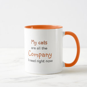 All I need is my Cats: Felines are Good Company Mug