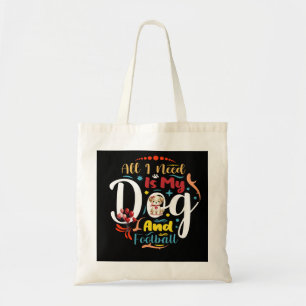All I Need is My Dog and Football Tote Bag