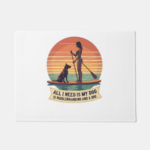 All I Need Is My Dog and Paddleboarding Vintage Re Doormat