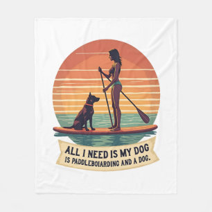 All I Need Is My Dog and Paddleboarding Vintage Re Fleece Blanket