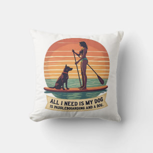 All I Need Is My Dog and Paddleboarding Vintage Re Throw Pillow