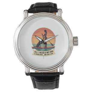 All I Need Is My Dog and Paddleboarding Vintage Re Watch