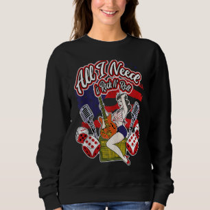 All I Need is Rock N´Roll Vintage Rockabilly Sweatshirt
