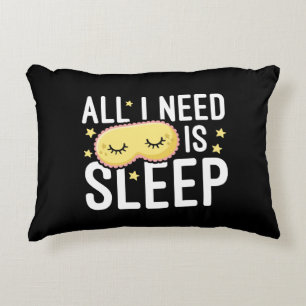 All I Need Is Sleep Accent Pillow