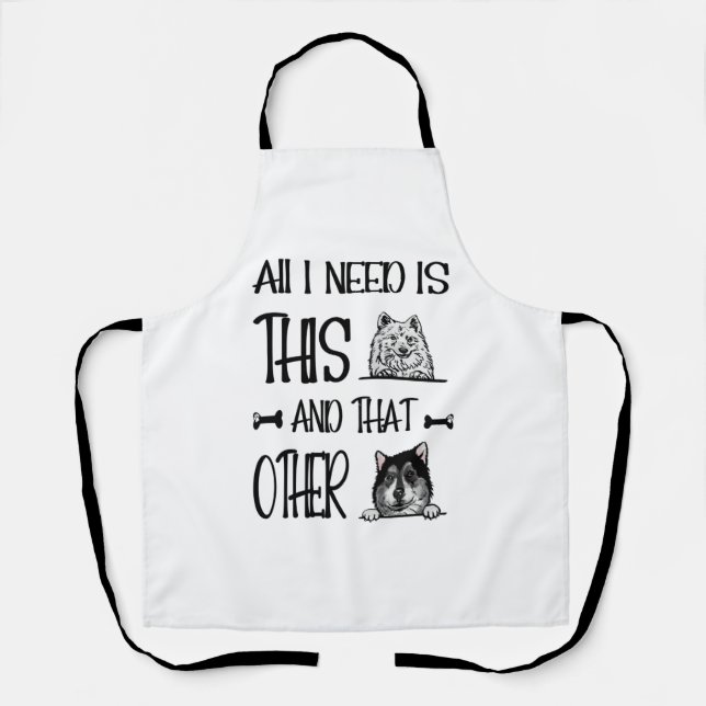 All I Need Is This Dog And that Other Dog  T-shirt Apron (Front)