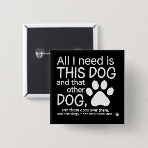 All I Need Is This Dog Dogs Lover Gift Pet Owner 2 Inch Square Button