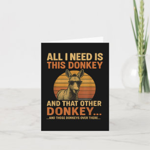 All I Need Is This Donkey Funny Vintage Animal Card