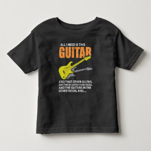 All I Need Is This Guitar Guitarist Toddler T-shirt