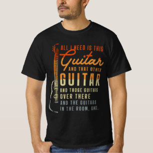 All I Need Is This Guitar Player Gifts Guitarist M T-Shirt