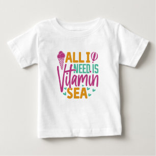 All I Need is Vitamin Sea-54801 Baby T-Shirt