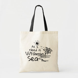 All I Need Is Vitamin Sea, Funny Beach Gift Tote Bag