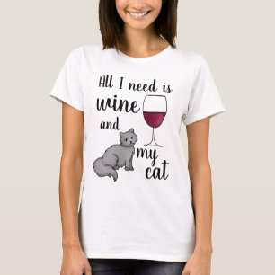 All I need is Wine and My Cat T-Shirt