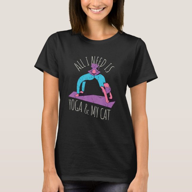 All I Need Is Yoga And My Cat T-Shirt (Front)