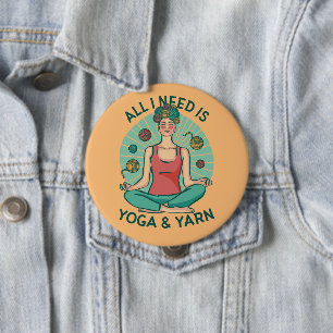 All I need is Yoga and Yarne Phrase 4 Inch Round Button