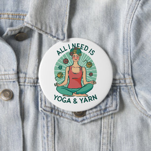 All I need is Yoga and Yarne Phrase 4 Inch Round Button