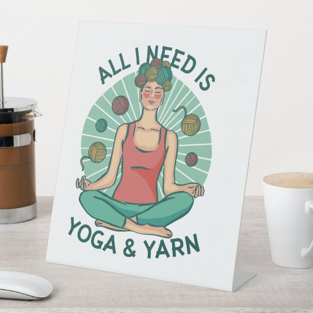 All I need is Yoga and Yarne Phrase Pedestal Sign (In SItu)