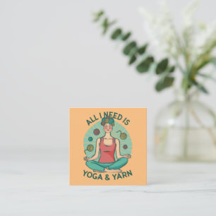 All I need is Yoga and Yarne Phrase Square Business Card