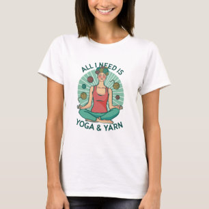 All I need is Yoga and Yarne Phrase T-Shirt