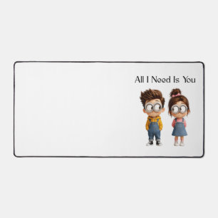 All I need Is You Cute Cartoon Boy & Girl Lookin Desk Mat