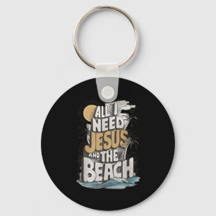All I Need Jesus And The Beach Funny Christian Keychain