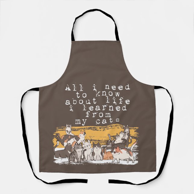 All i need to know about life i learned from mycat apron (Front)