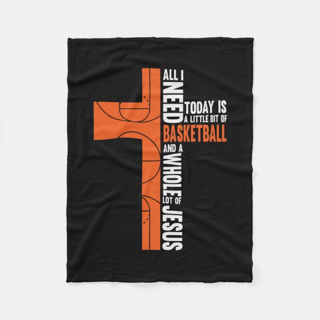 All I Need Today Is a Little Bit Of Basketball And Fleece Blanket (Front)